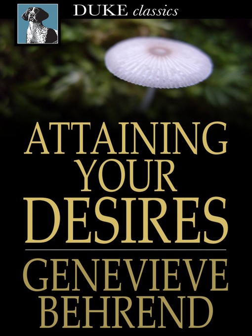 Title details for Attaining Your Desires by Genevieve Behrend - Available
